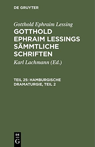 Hamburgische Dramaturgie, Teil 2: GELSS-B, Teil 25 (Gotthold Ephraim Lessing: Gotthold Ephraim Lessings Sämmtliche Schriften)