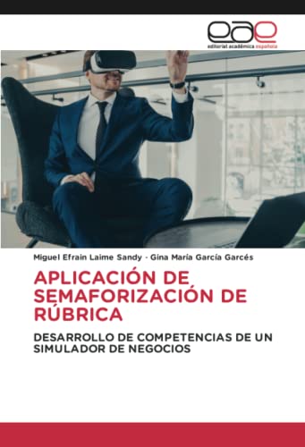 APLICACIÓN DE SEMAFORIZACIÓN DE RÚBRICA: DESARROLLO DE COMPETENCIAS DE UN SIMULADOR DE NEGOCIOS