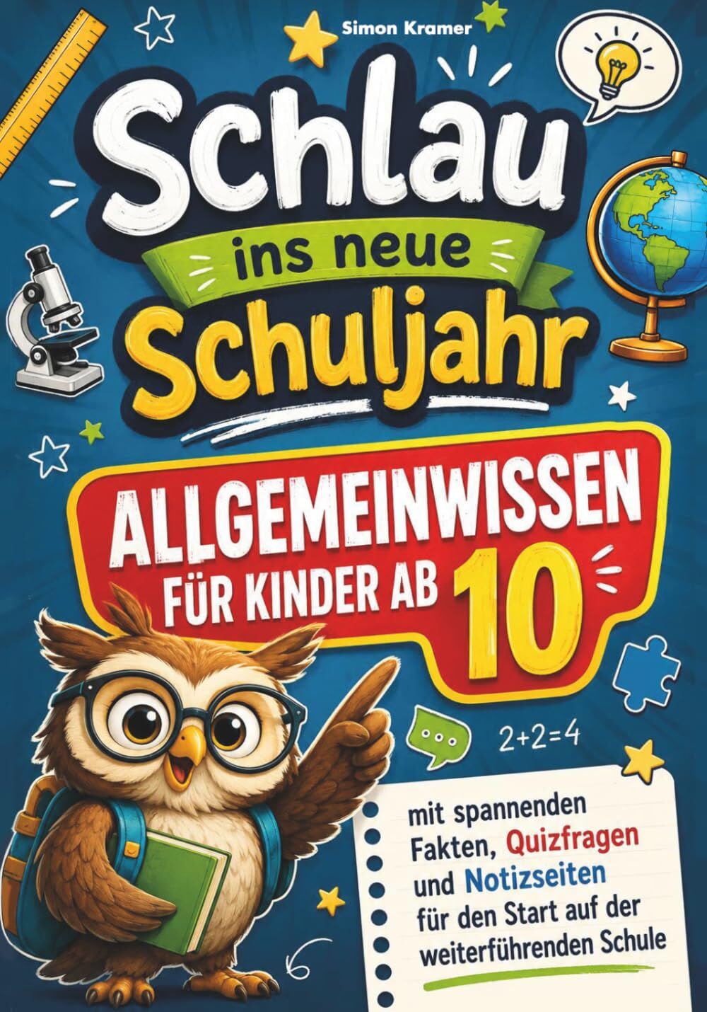 Schlau ins neue Schuljahr - Allgemeinwissen für Kinder ab 10