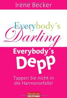 Everybody's Darling, Everbody's Depp: Tappen Sie nicht in die Harmoniefalle!