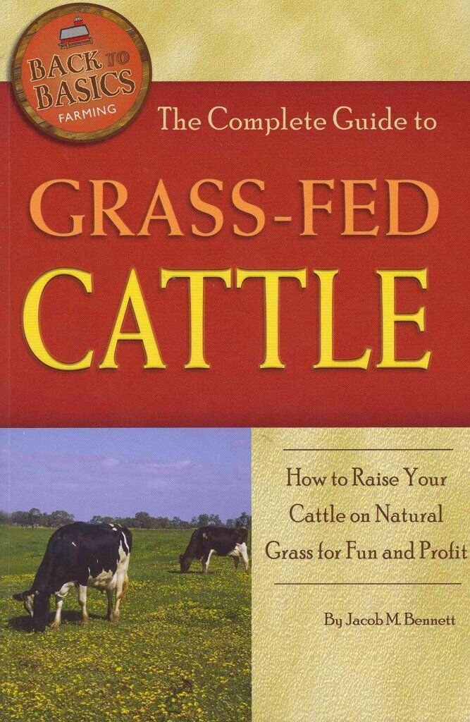 The Complete Guide to Grass-Fed Cattle