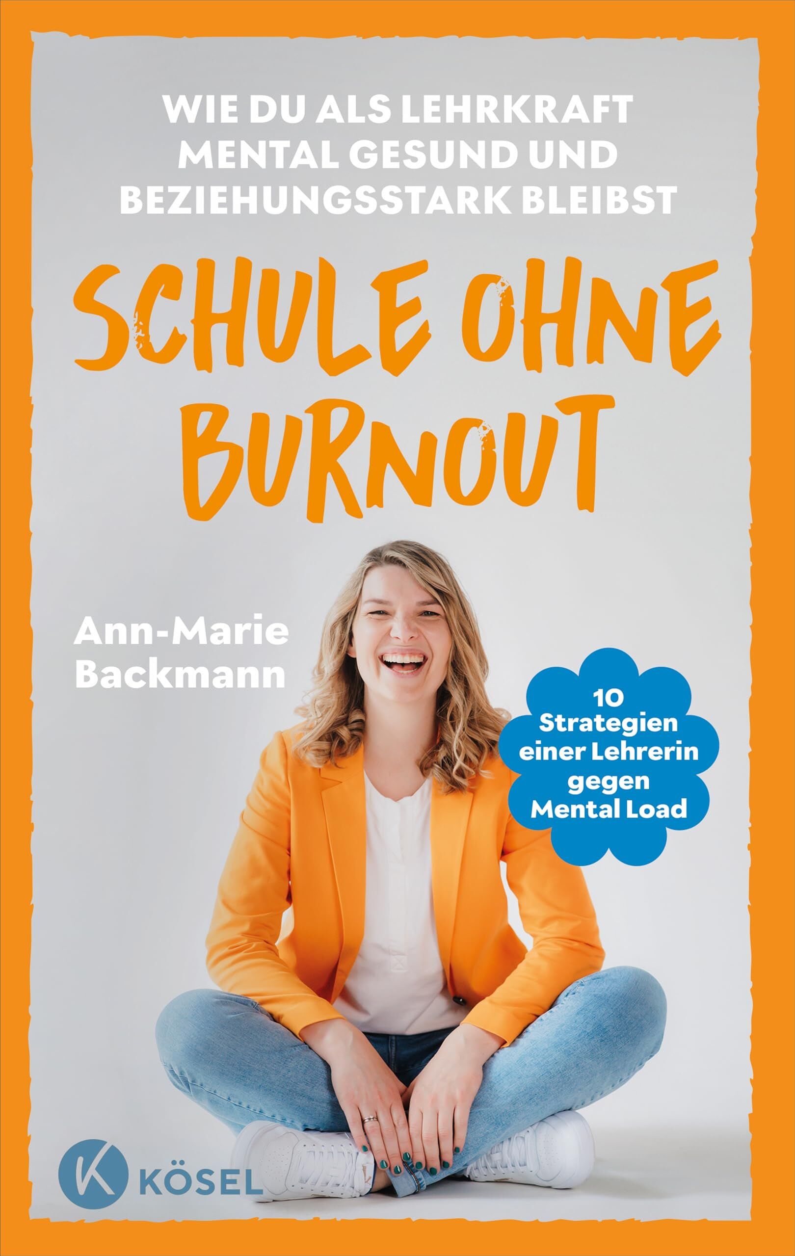 Backmann, Ann-Marie: Schule ohne Burnout