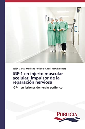 IGF-1 en injerto muscular acelular, impulsor de la reparación nerviosa: IGF-1 en lesiones de nervio periférico