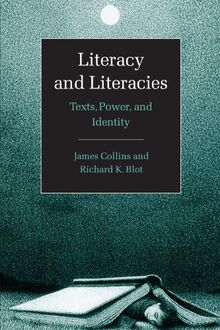 Literacy and Literacies: Texts, Power, and Identity (Studies in the Social and Cultural Foundations of Language, Band 22)