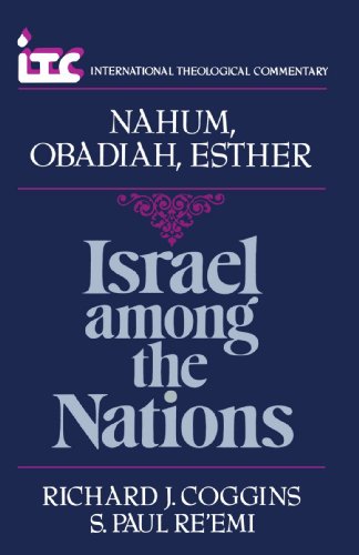 Israel Among the Nations: A Commentary on the Books of Nahum and Obadiah and Esther (International Theological Commentary)