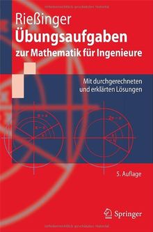 Übungsaufgaben zur Mathematik für Ingenieure: Mit Durchgerechneten und Erklärten Lösungen (Springer-Lehrbuch) (German Edition)