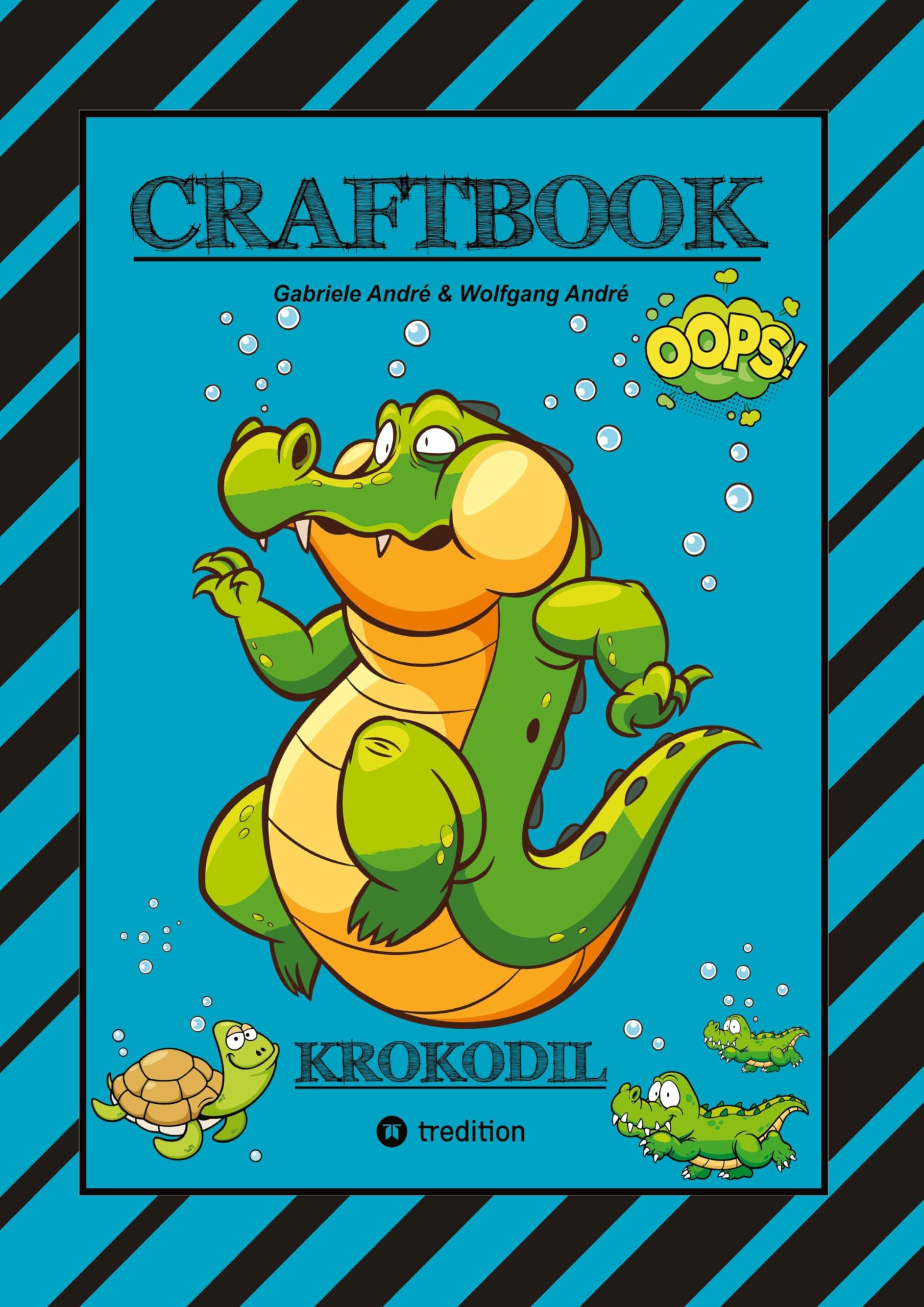 CRAFTBOOK - STARKE AUSMALMOTIVE - ALLIGATOR - KAIMAN - KROKODIL -KNIFFLIGE RÄTSEL UND AUFGABEN - WISSENSWERTES - TUTORIAL - NACHZEICHNEN: KROKODIL