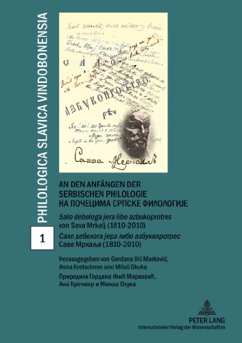 An den Anfängen der serbischen Philologie- Na počecima srpske filologije: Salo debeloga jera libo azbukoprotres von Sava Mrkalj (1810-2010)- ... (Philologica Slavica Vindobonensia)
