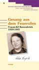 Gesang aus dem Feuerofen: Frauen-KZ Ravensbrück 1939-1945