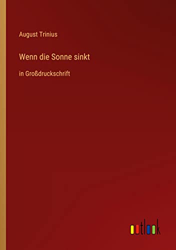 Wenn die Sonne sinkt: in Großdruckschrift