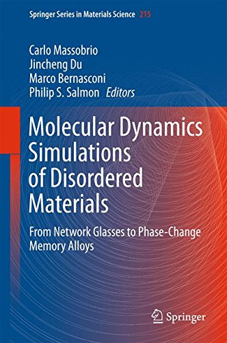 Molecular Dynamics Simulations of Disordered Materials: From Network Glasses to Phase-Change Memory Alloys (Springer Series in Materials Science)