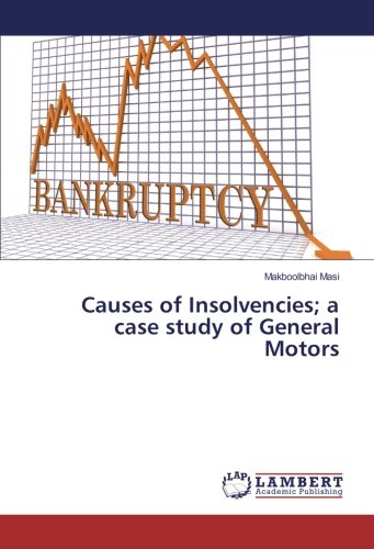 Causes of Insolvencies; a case study of General Motors