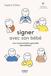 Signer avec son bébé - une communication gestuelle bienveillante de D'OLCE, Sophie  | Livre | état bon