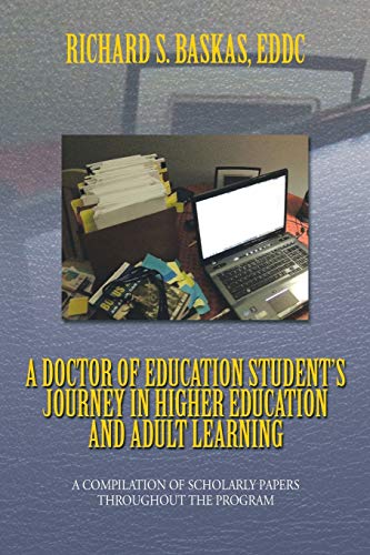 A Doctor of Education Student's Journey In Higher Education and Adult Learning: A Compilation of Scholarly Papers Throughout the Program