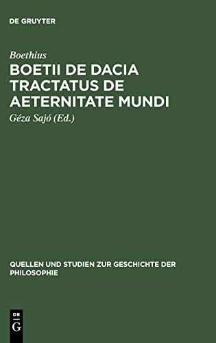 Boetii de Dacia tractatus De aeternitate mundi (Quellen und Studien zur Geschichte der Philosophie, 4, Band 4)