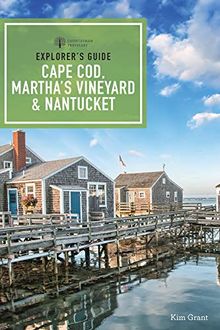 Grant, K: Explorer`s Guide Cape Cod, Martha`s Vineyard and N (Explorer's Complete)