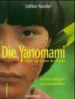 Die Yanomami. Töchter und Söhne des Mondes