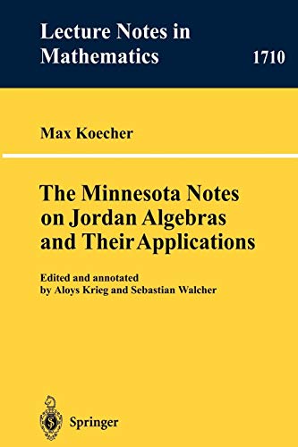 The Minnesota Notes on Jordan Algebras and Their Applications (Lecture Notes in Mathematics, 1710, Band 1710)