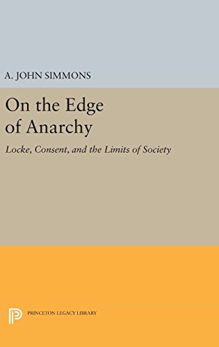 On the Edge of Anarchy: Locke, Consent, and the Limits of Society (Princeton Legacy Library)