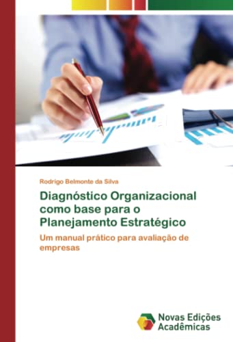 Diagnóstico Organizacional como base para o Planejamento Estratégico: Um manual prático para avaliação de empresas