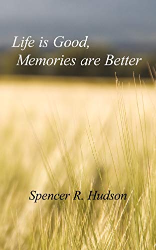 Life Is Good, Memories Are Better