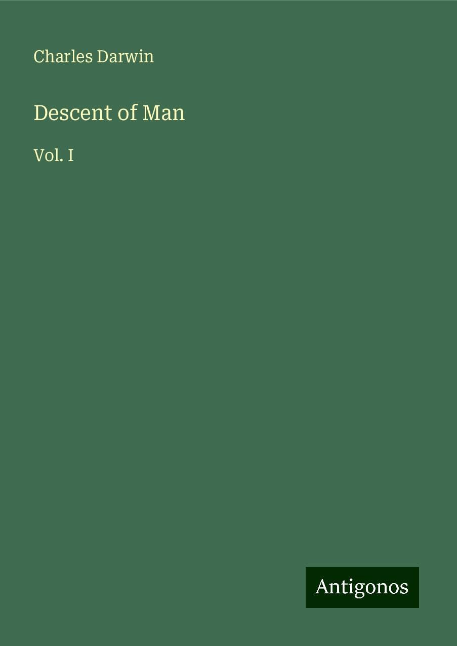 Descent of Man: Vol. I
