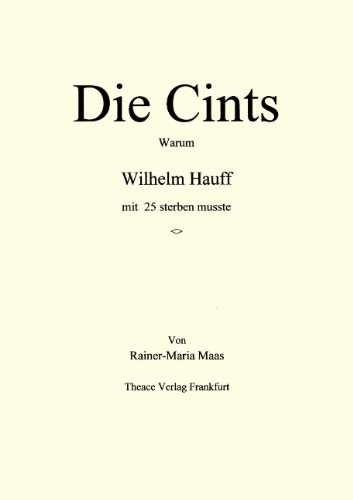 Die Cints: Warum Wilhelm Hauff mit 25 sterben mußte