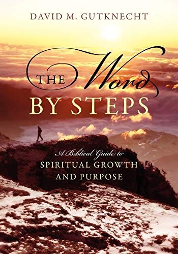 The Word by Steps: A Biblical Guide to Spiritual Growth and Purpose