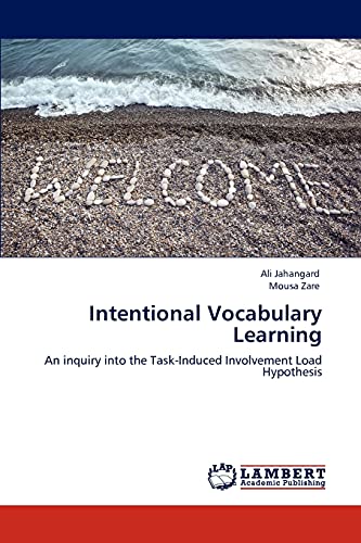 Intentional Vocabulary Learning: An inquiry into the Task-Induced Involvement Load Hypothesis