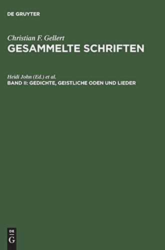 Gedichte, Geistliche Oden und Lieder (Christian F. Gellert: Gesammelte Schriften, Band 2)