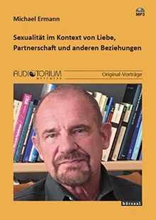 Sexualität im Kontext von Liebe, Partnerschaft und anderen Beziehungen