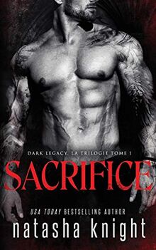 Sacrifice (Dark Legacy, la trilogie, Band 1)