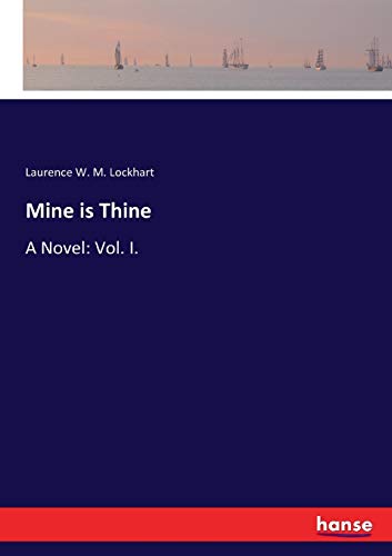 Mine is Thine: A Novel: Vol. I.