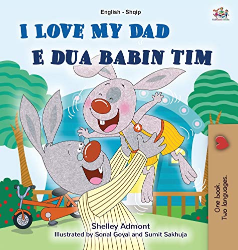 I Love My Dad (English Albanian Bilingual Book for Kids) (English Albanian Bilingual Collection)