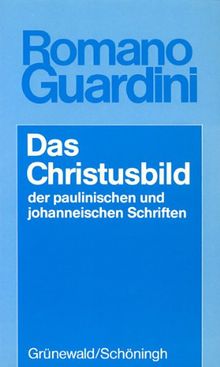 Werke / Das Christusbild der paulinischen und johanneischen Schriften