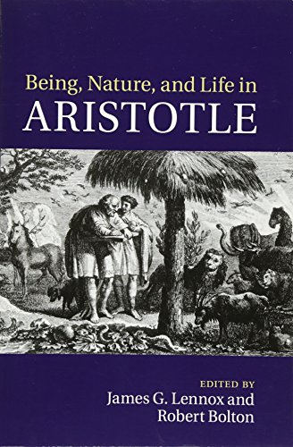 Lennox, James G. Being, Nature, And Life In Aristotle, Essays In Honor Of Allan Gotthelf