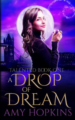 A Drop Of Dream (Talented, Band 1)