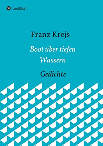 Boot über tiefen Wassern: Gedichte