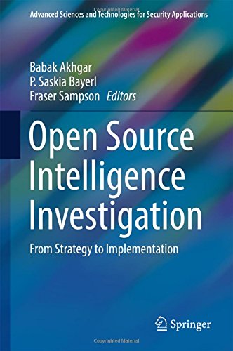 Open Source Intelligence Investigation: From Strategy to Implementation (Advanced Sciences and Technologies for Security Applications)