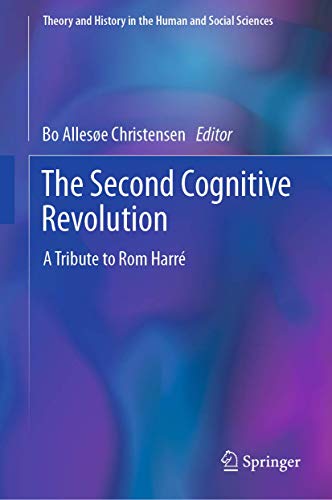 The Second Cognitive Revolution: A Tribute to Rom Harré (Theory and History in the Human and Social Sciences)