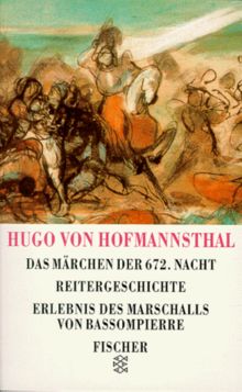 Das Märchen der 672. Nacht / Reitergeschichte / Das Erlebnis des Marschalls von Bassompierre.