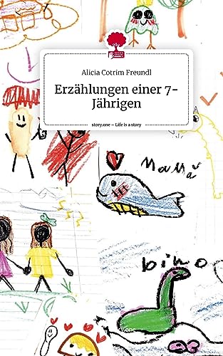 Erzählungen einer 7-Jährigen. Life is a Story - story.one