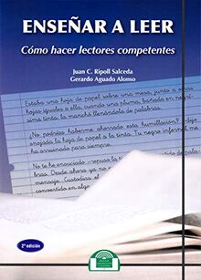 Enseñar a leer : cómo hacer lectores competentes (Lenguaje, Comunicación y Logopedia, Band 6)