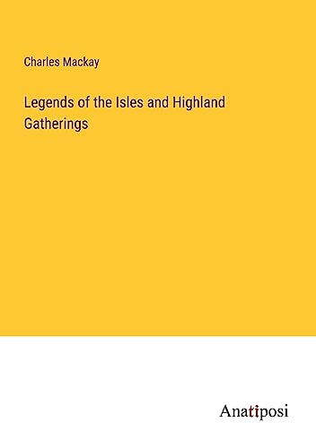 Legends of the Isles and Highland Gatherings