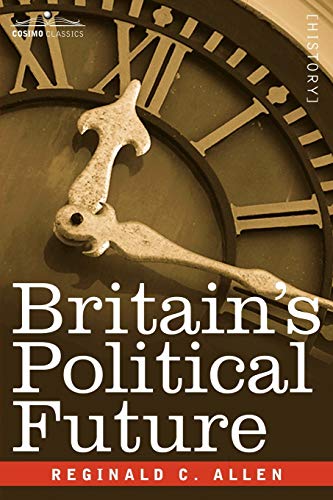 Britain's Political Future: A Plea for Liberty and Leadership