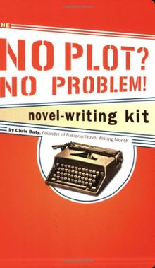 The No Plot? No Problem! Novel-Writing Kit