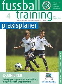 fußballtraining praxisplaner 04: C-Junioren