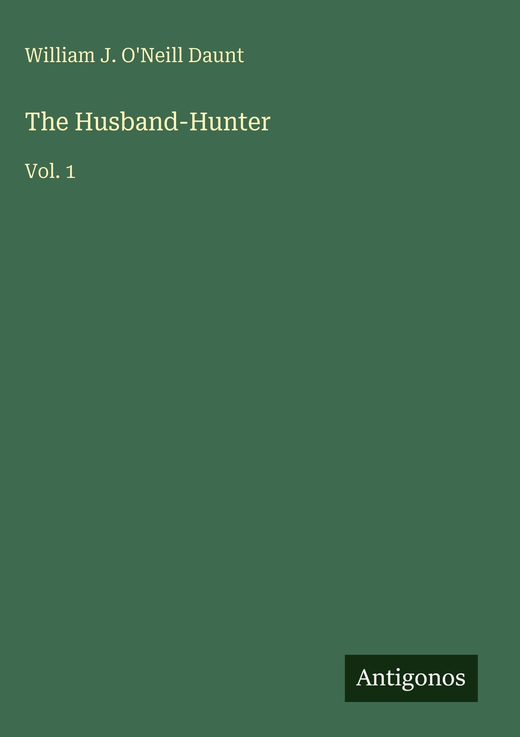 The Husband-Hunter: Vol. 1