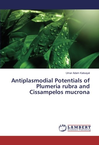 Antiplasmodial Potentials of Plumeria rubra and Cissampelos mucrona