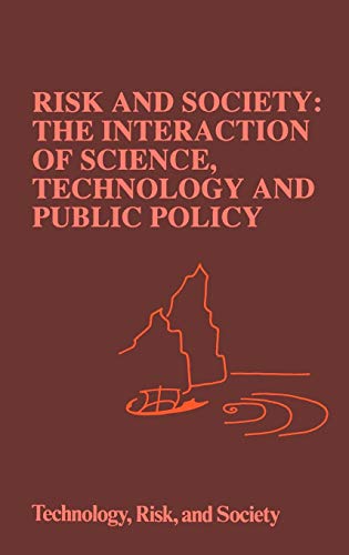 Risk and Society: The Interaction of Science, Technology and Public Policy (Risk, Governance and Society, 6, Band 6)